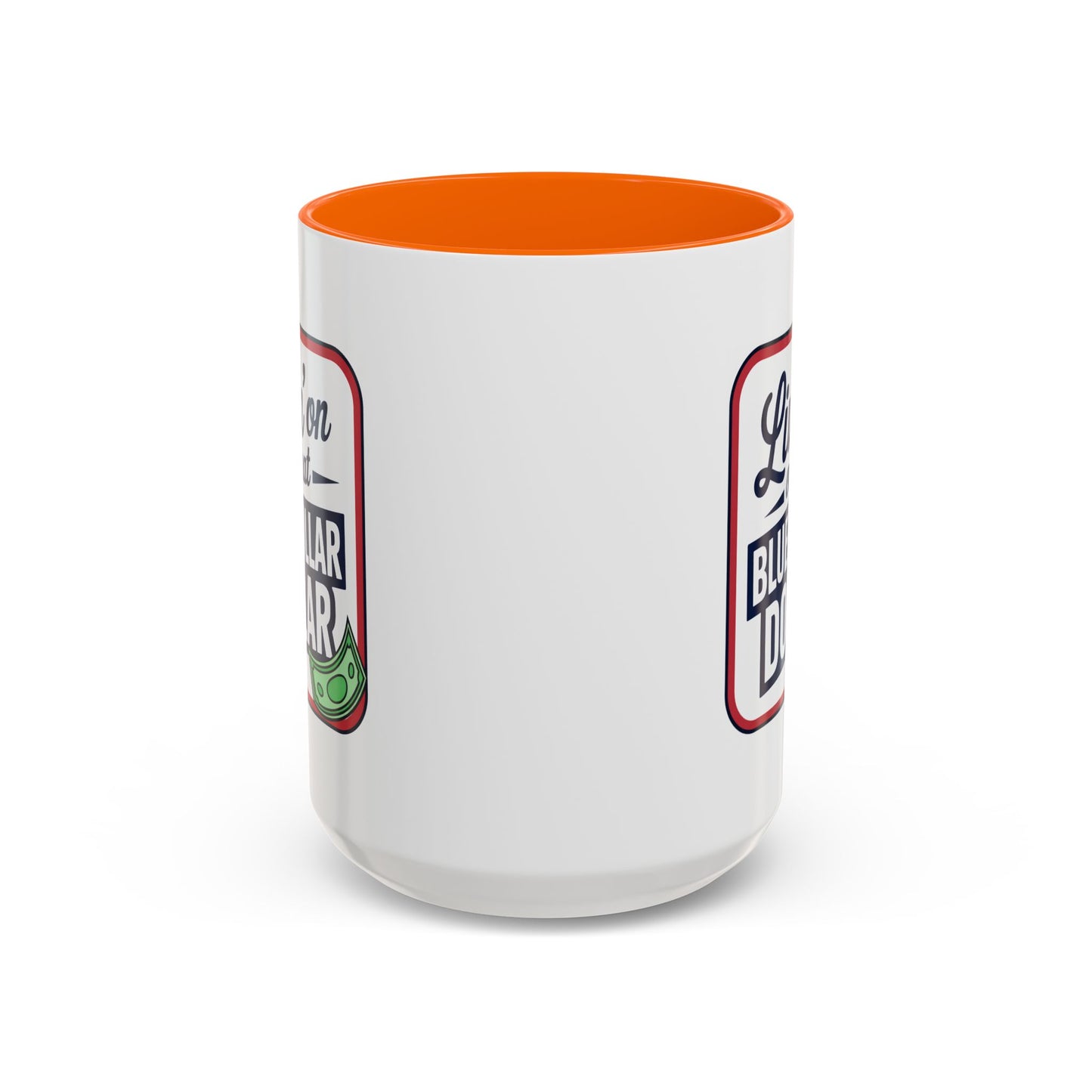 Humor Mug - Living on That Blue Collar Dollar