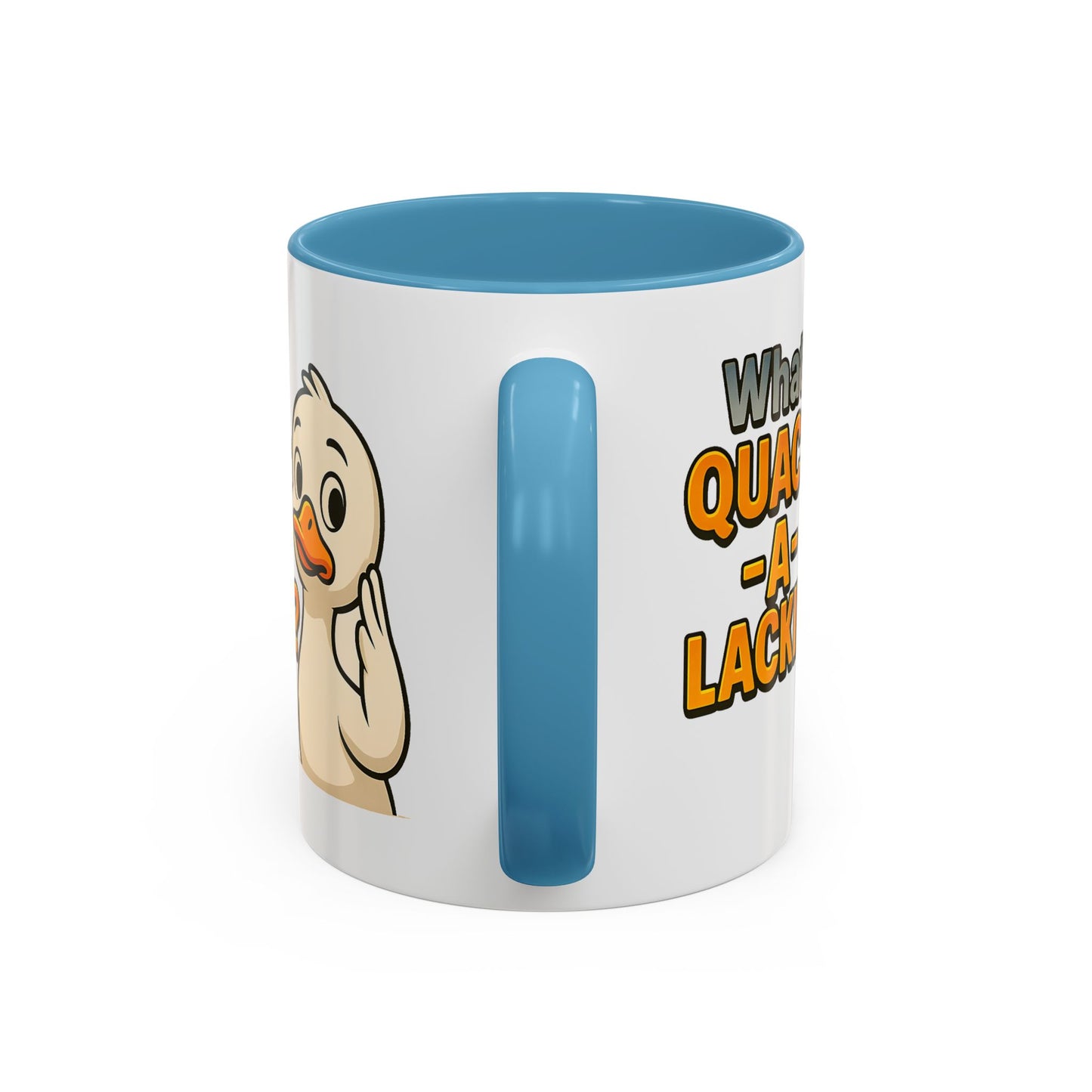 Humor Mug - What's Quack-a-Lackin'?