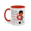 Humor Mug - I Don't Know What I Would Do Without Coffee