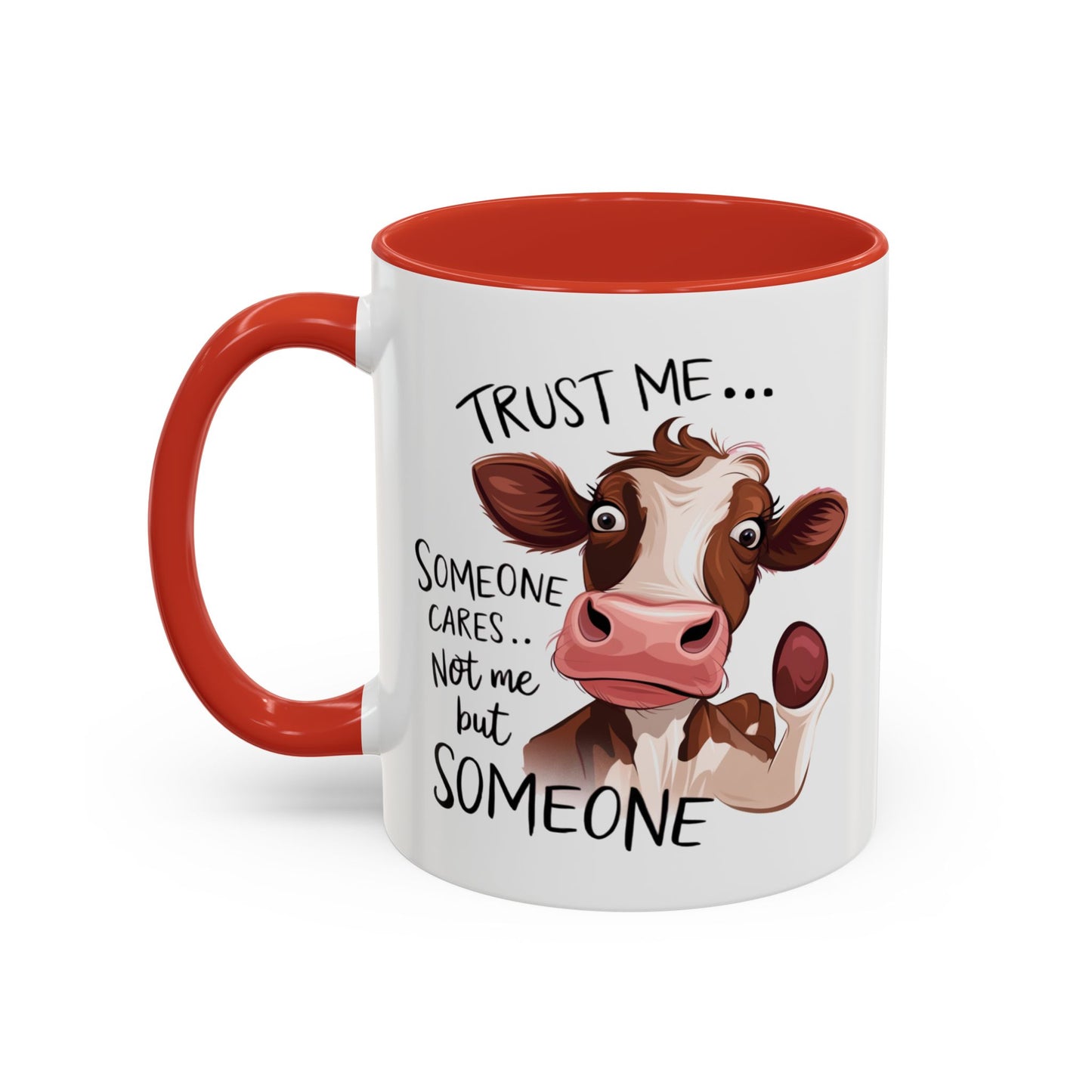 Humor Mug - Trust Me Someone Cares
