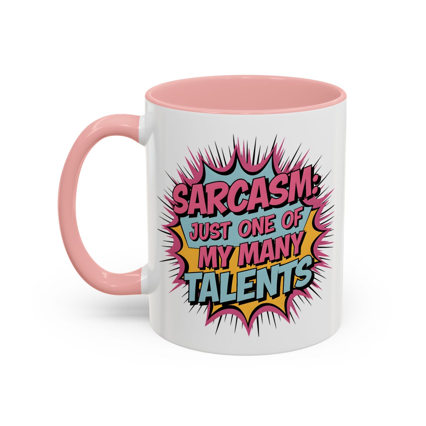 Humor Mug - Sarcasm Just One of My Many Talents