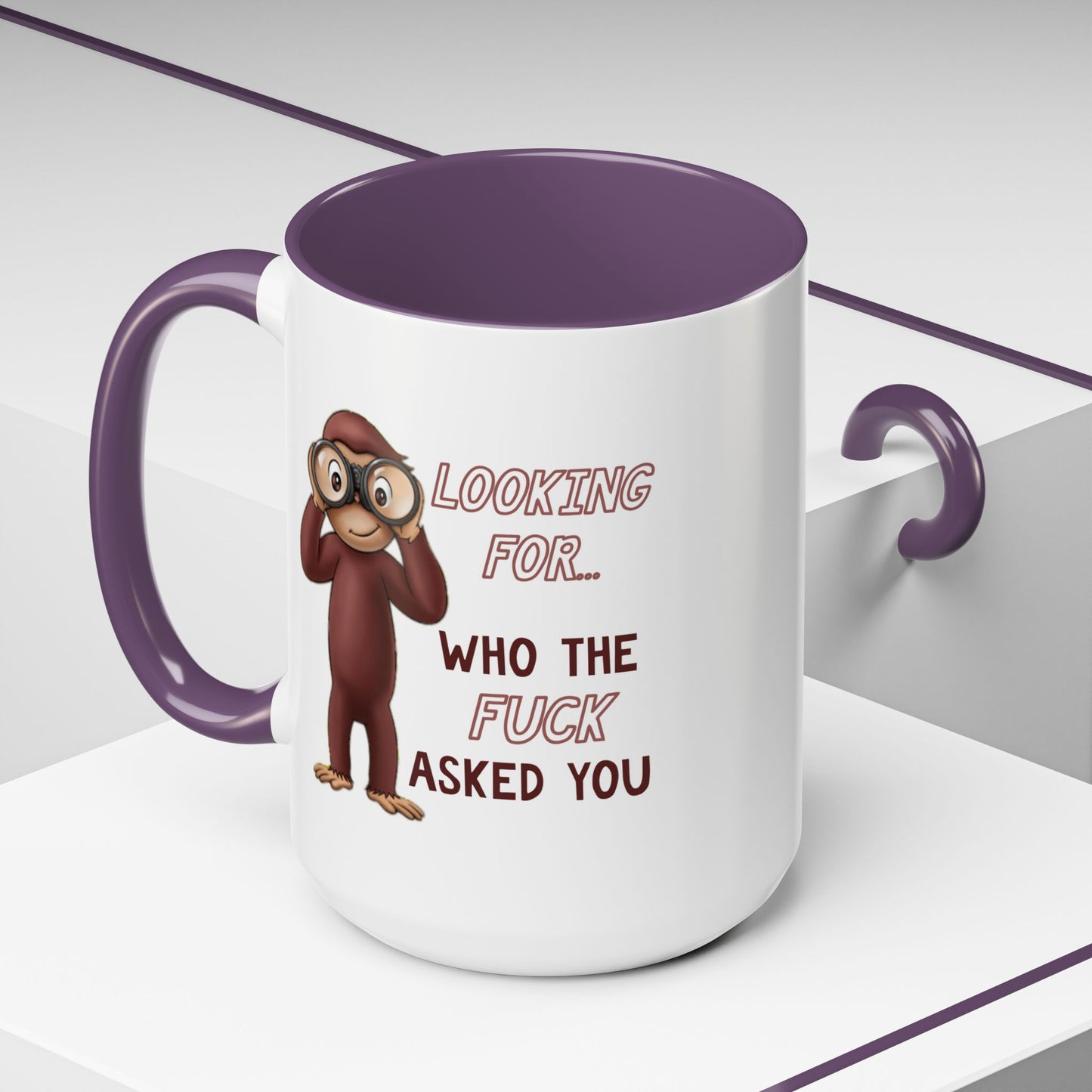 Adult Mug - Looking For Who The Fuck Asked You