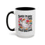 Humor Mug - Sorry I'm Late I Was Dilly Dallying