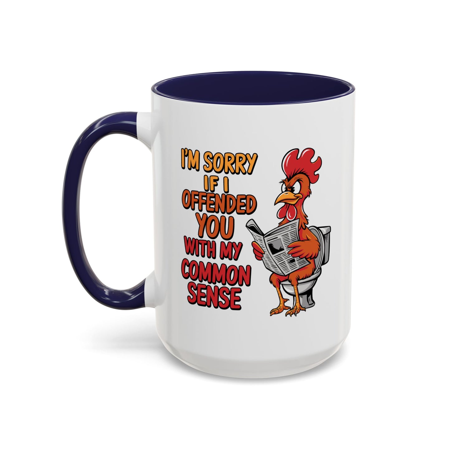 Humor Mug - I'm Sorry If I Offended You