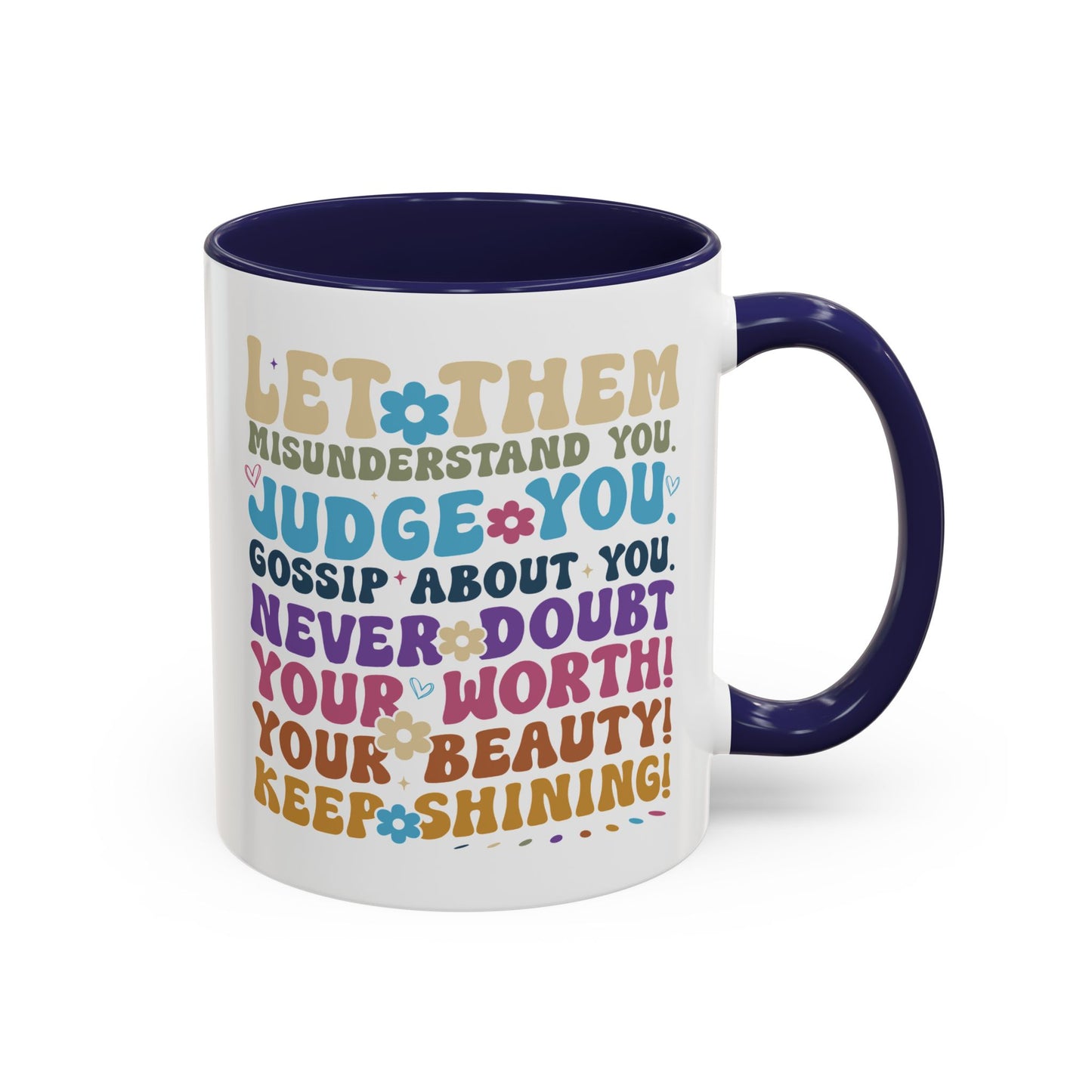 Motivation Mug - Let Them Misunderstand You