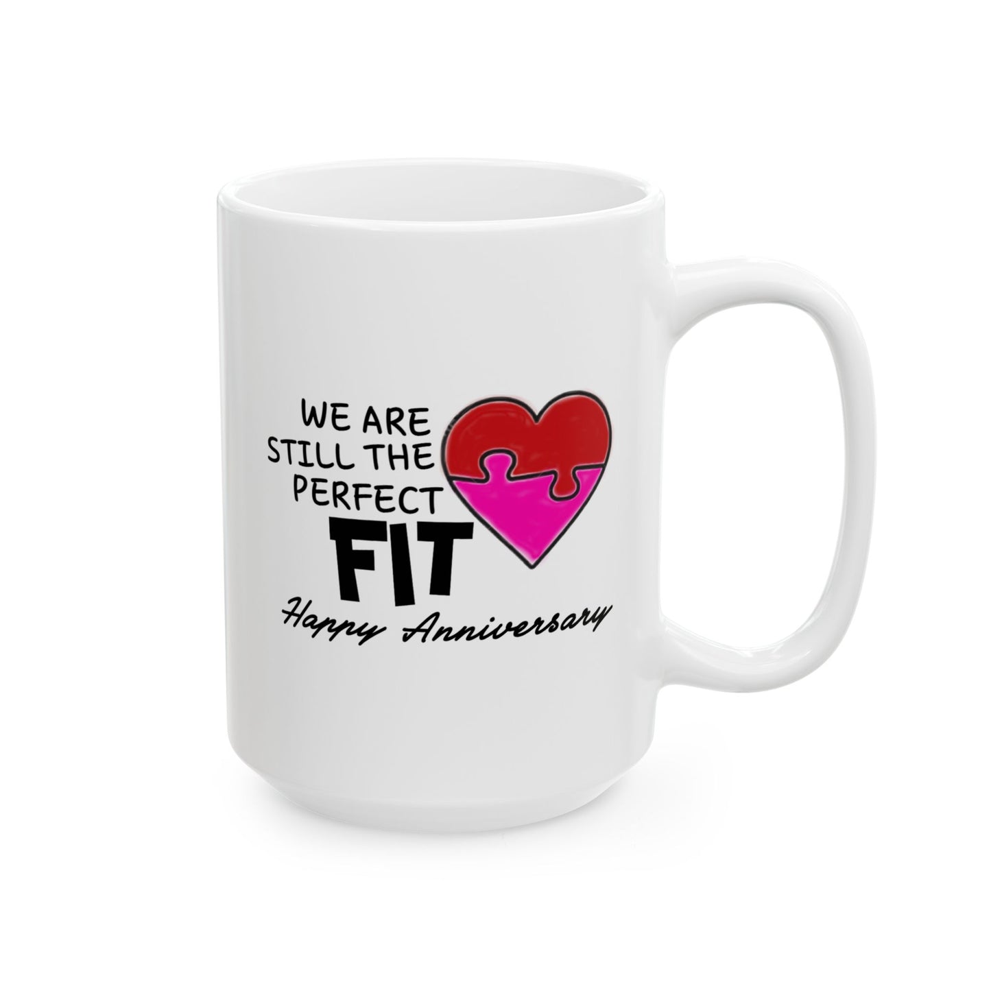 Anniversary Mug - We Are Still The Perfect Fit