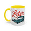 Humor Mug - Later Gator
