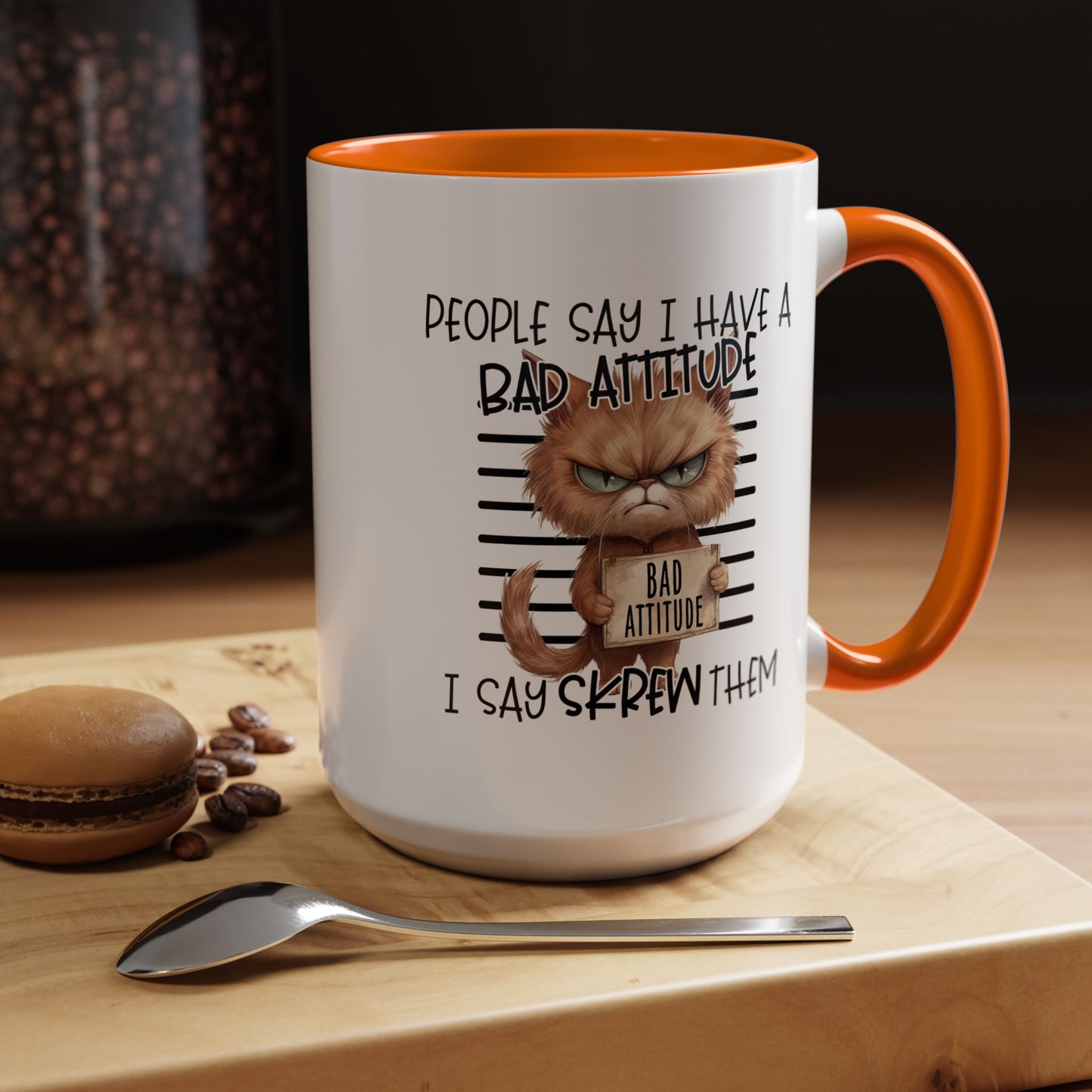 Humor Mug - People Say I Have a Bad Attitude