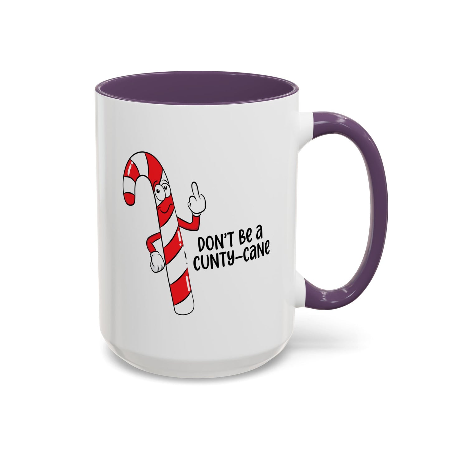 Adult Mug - Don't Be A Cunty-Cane