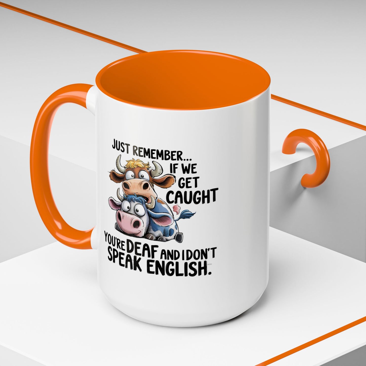 Humor Mug - Just Remember If We Get Caught