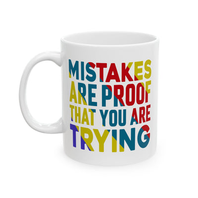 Motivation Mug - Mistakes Are Proof That You Are Trying Colorful