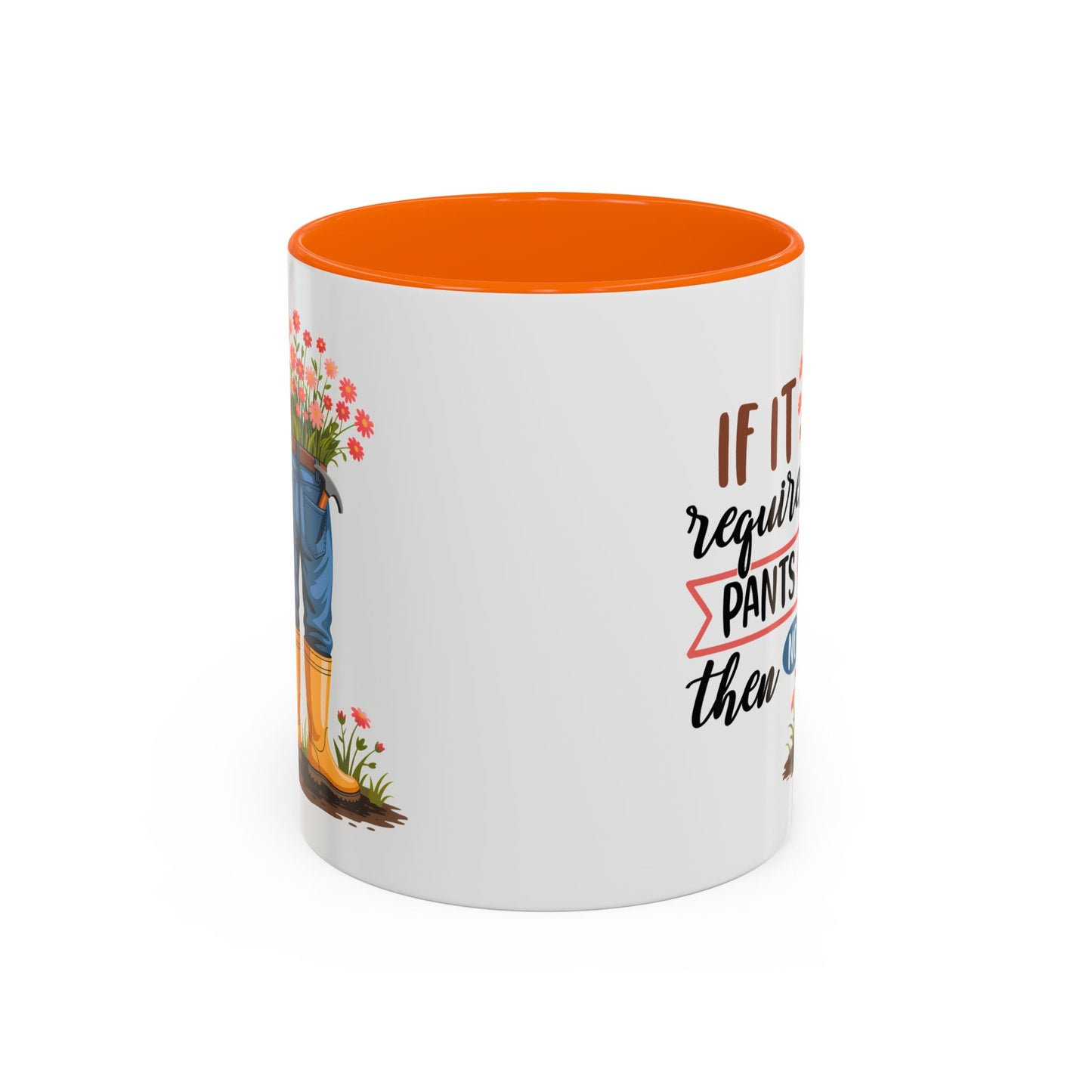 Humor Mug - If It Requires Pants Then No