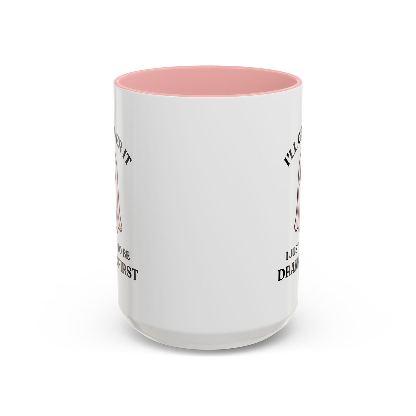 Humor Mug - I'll Get Over It Ghost