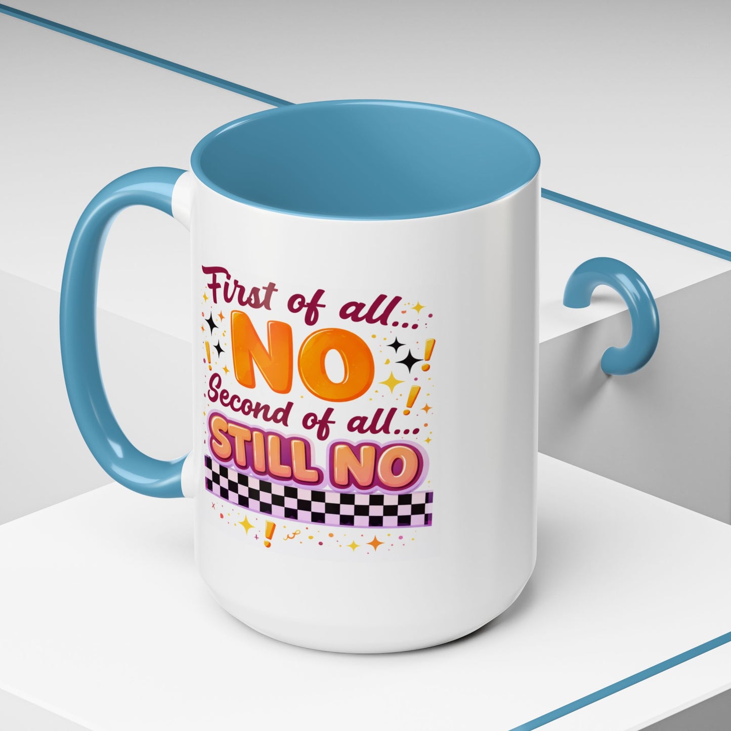 Humor Mug - First of All No