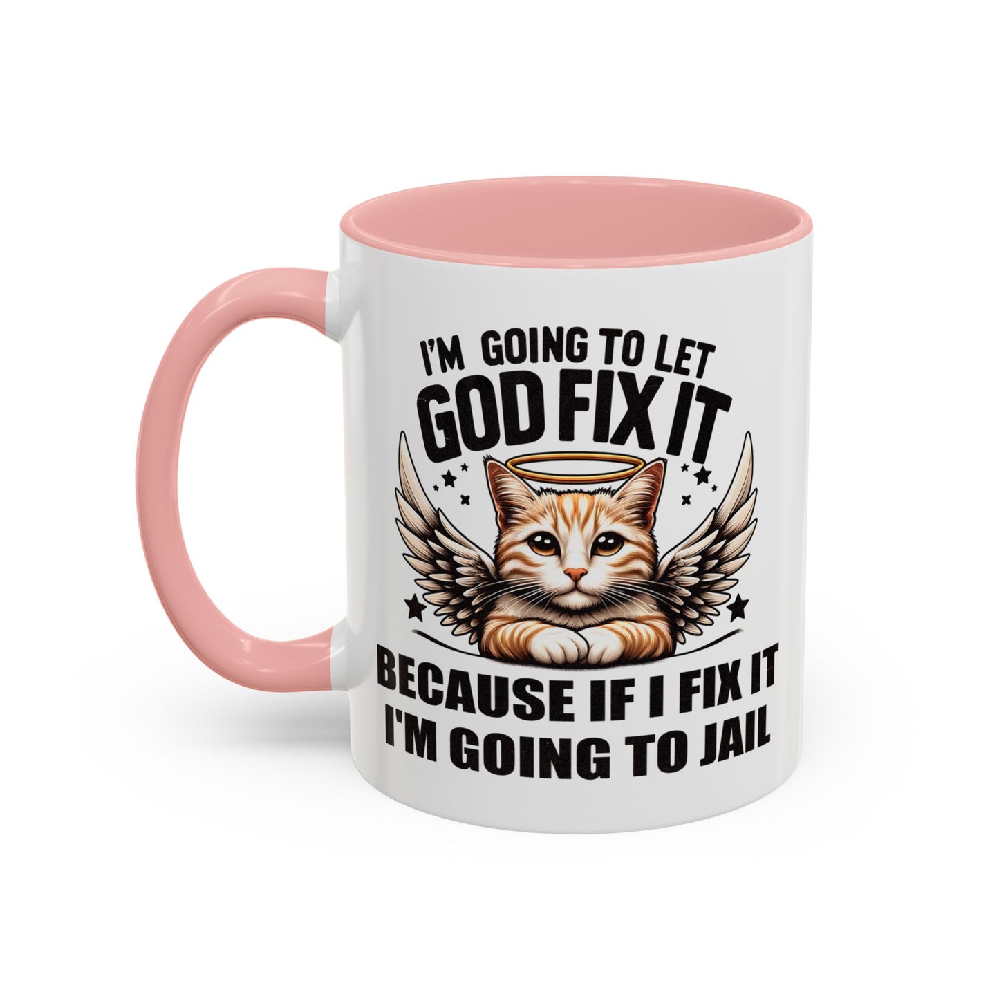Humor Mug - I'm Going to Let God Fix It