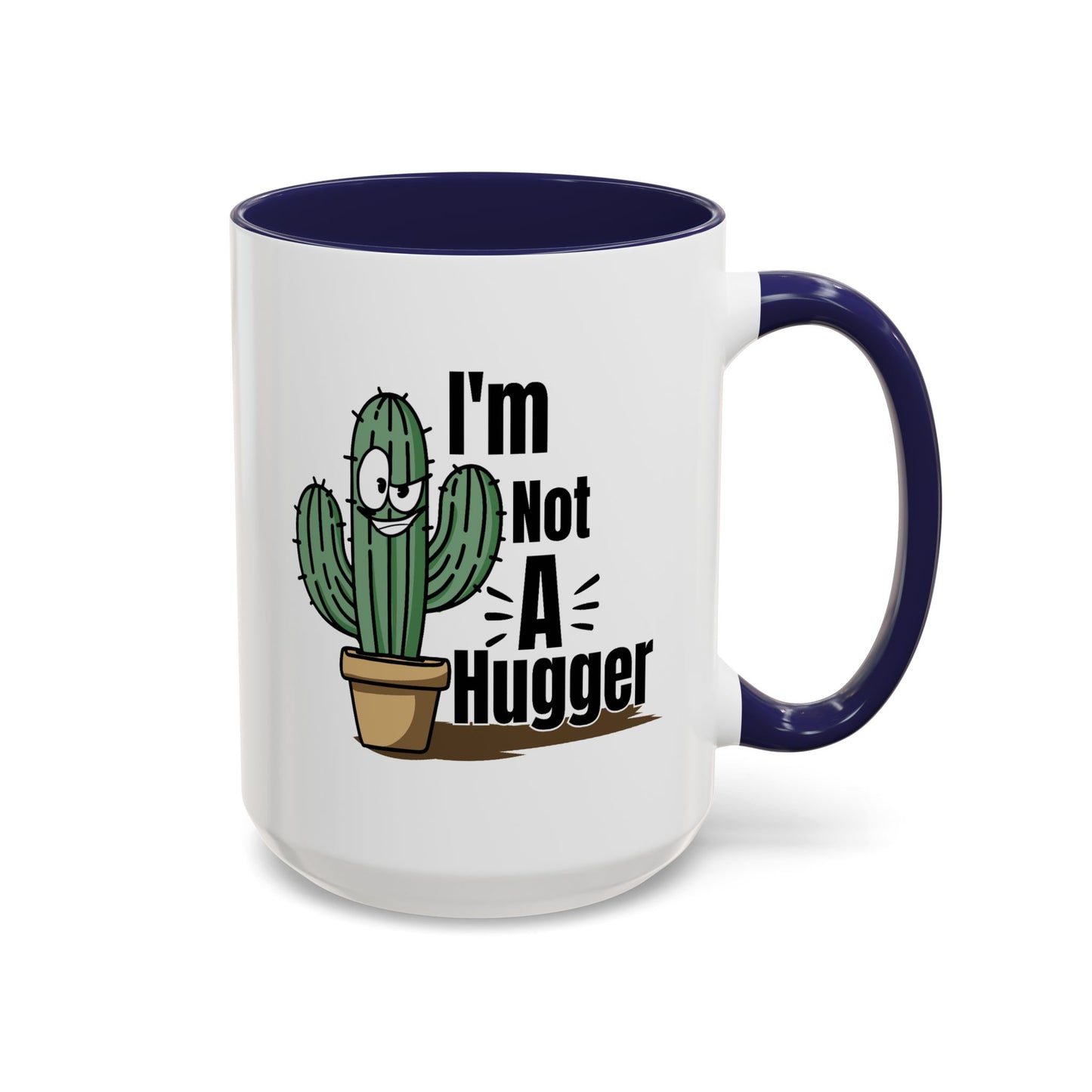 Humor Mug - I'm Not A Hugger