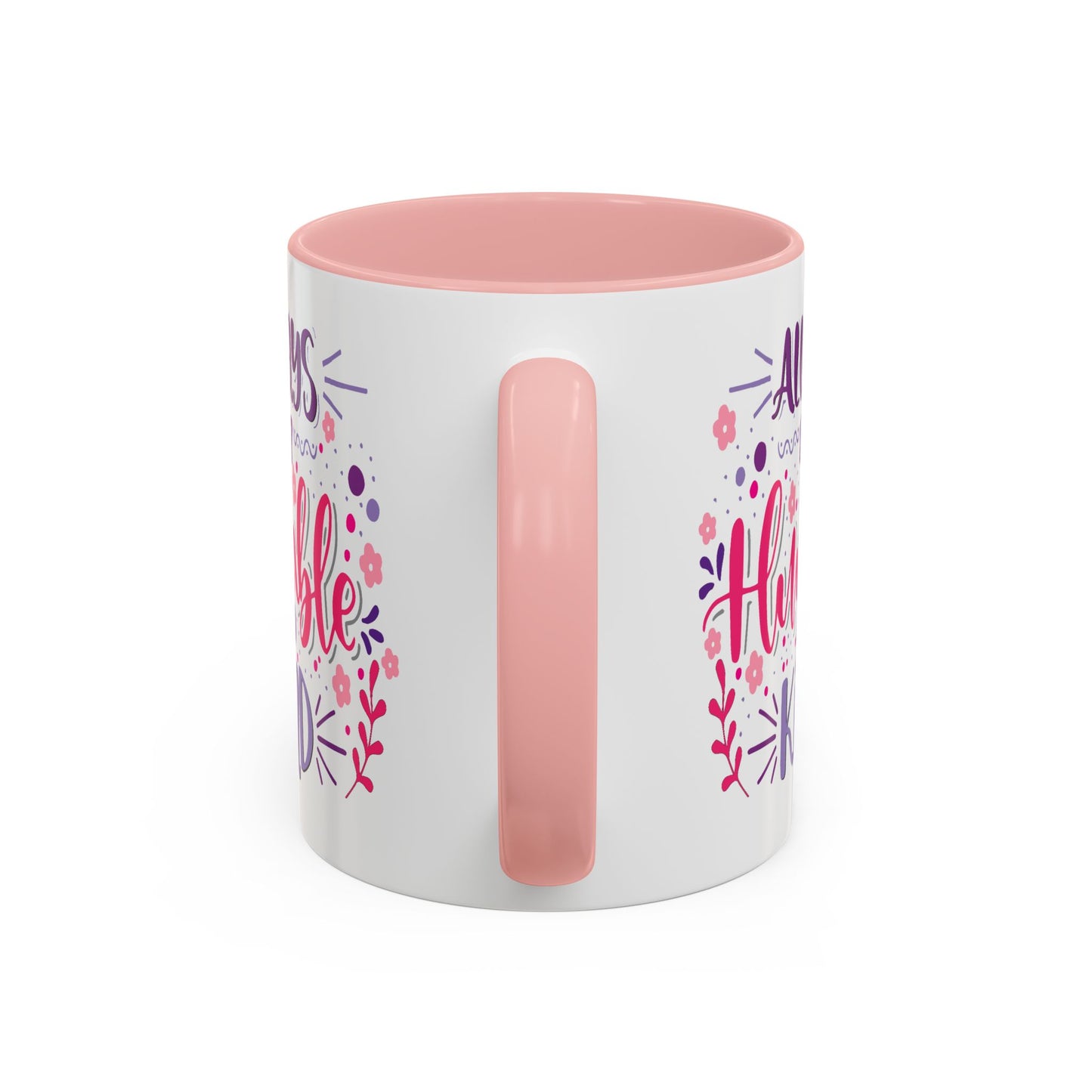 Motivation Mug - Always Stay Humble & Kind