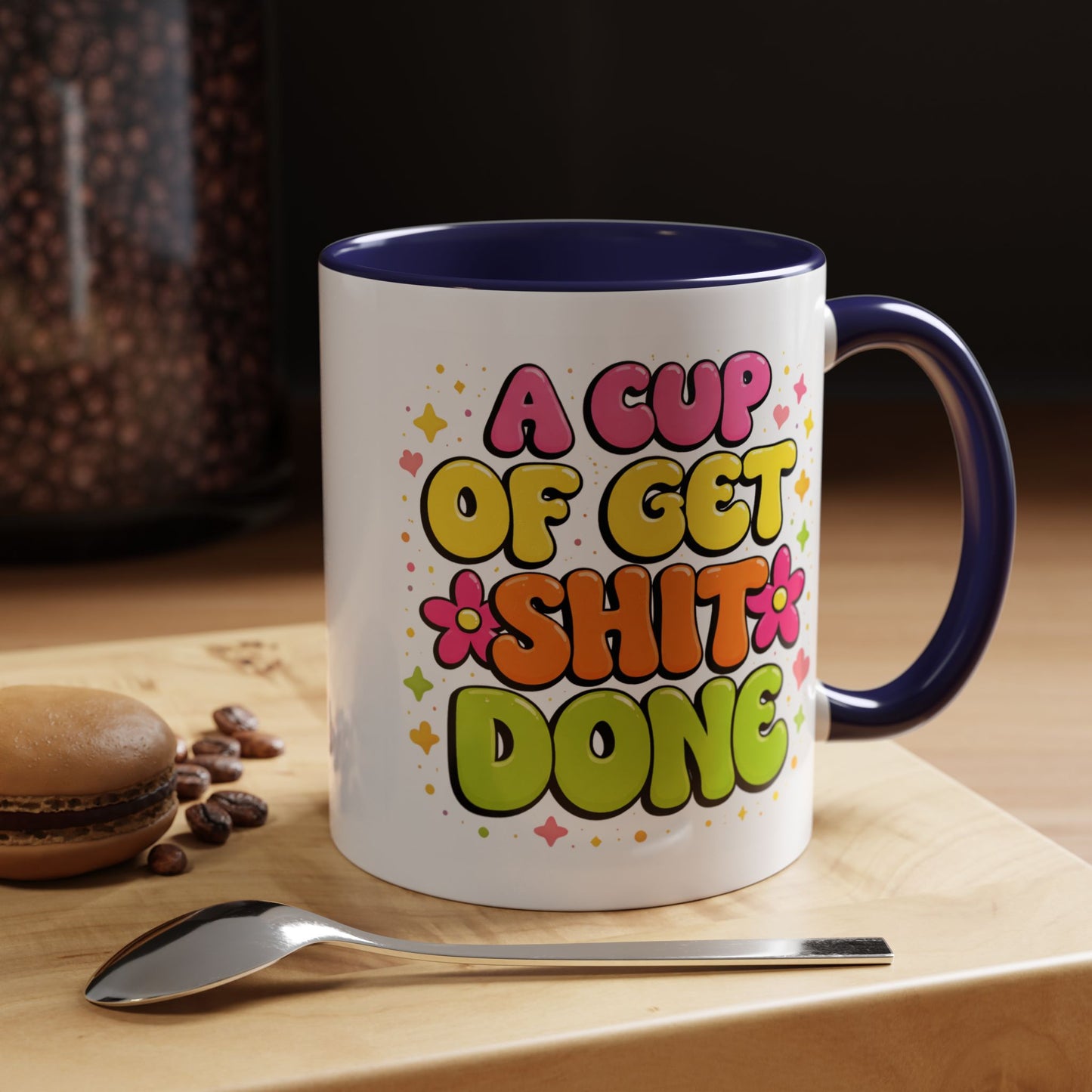 Humor Mug - A Cup of Get Shit Done
