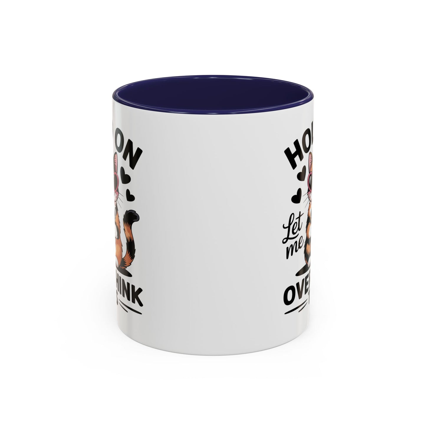 Humor Mug - Hold On Let Me Overthink This