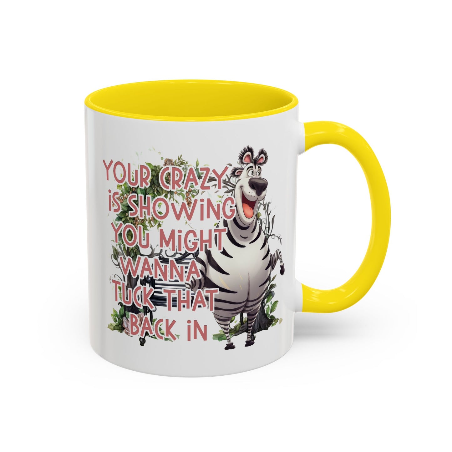 Humor Mug - Your Crazy is Showing