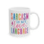 Humor Mug - Sarcasm is My Love Language