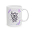 Anniversary Mug - Love Me Like You Do