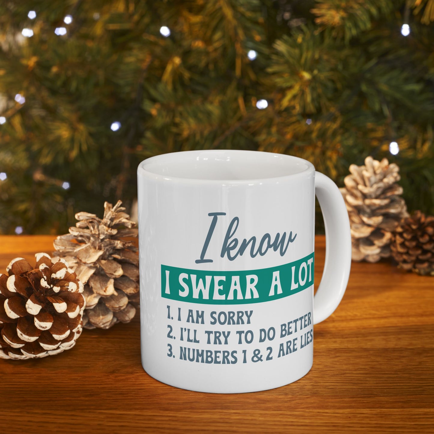 Humor Mug - I Know I Swear a Lot
