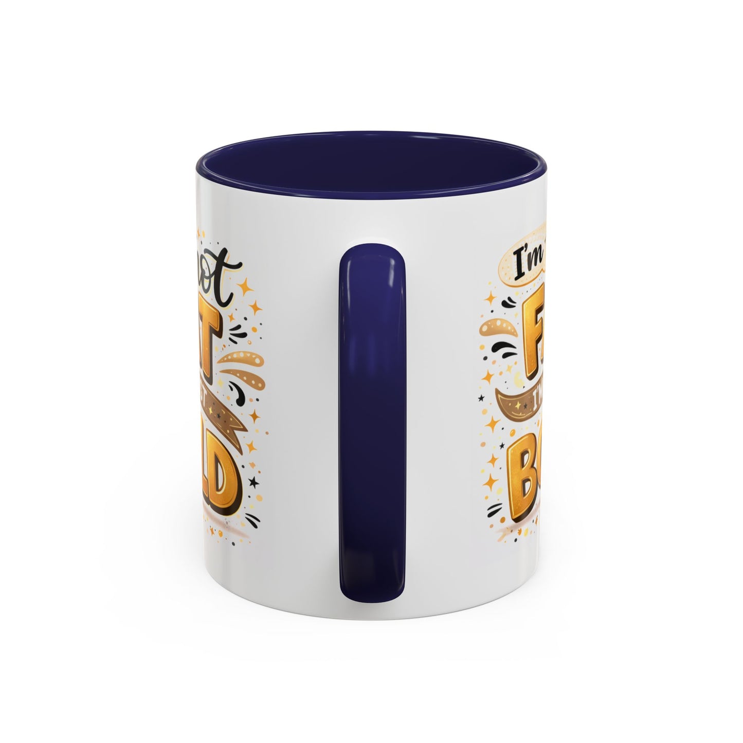 Humor Mug - I'm Not Fat