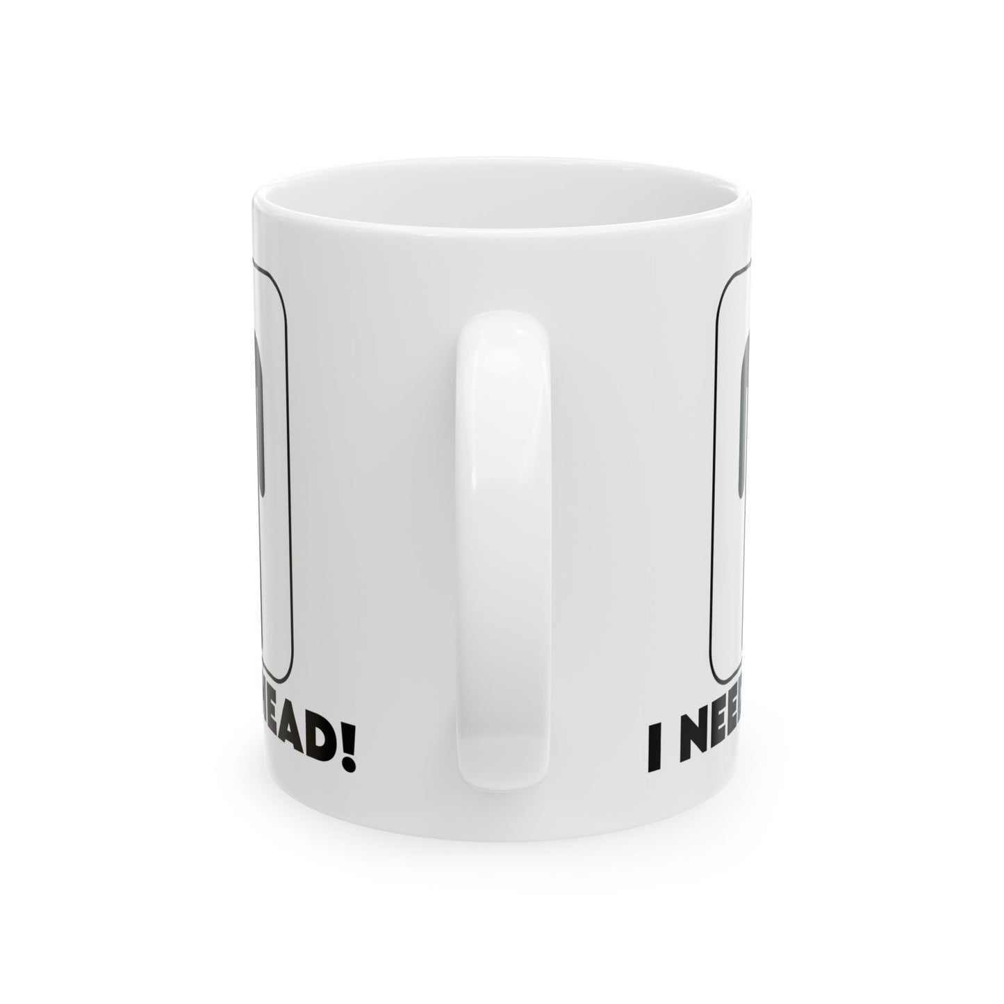 Adult Mug - I Need Head
