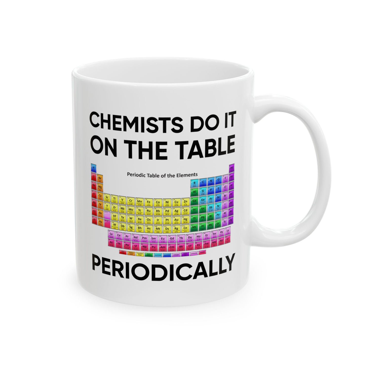 Humor Mug - Chemists Do It On The Table Periodically