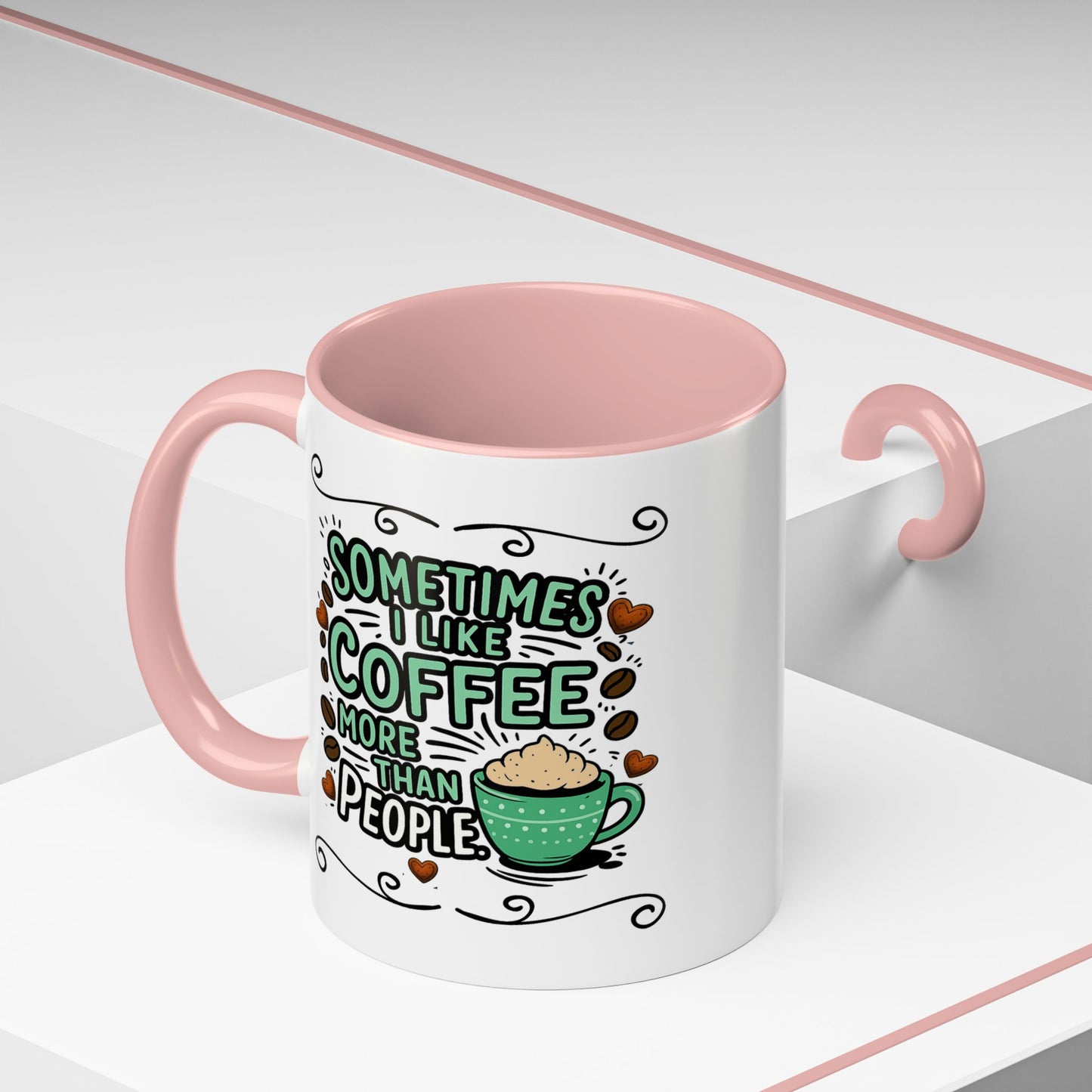 Humor Mug - Sometimes I Like Coffee