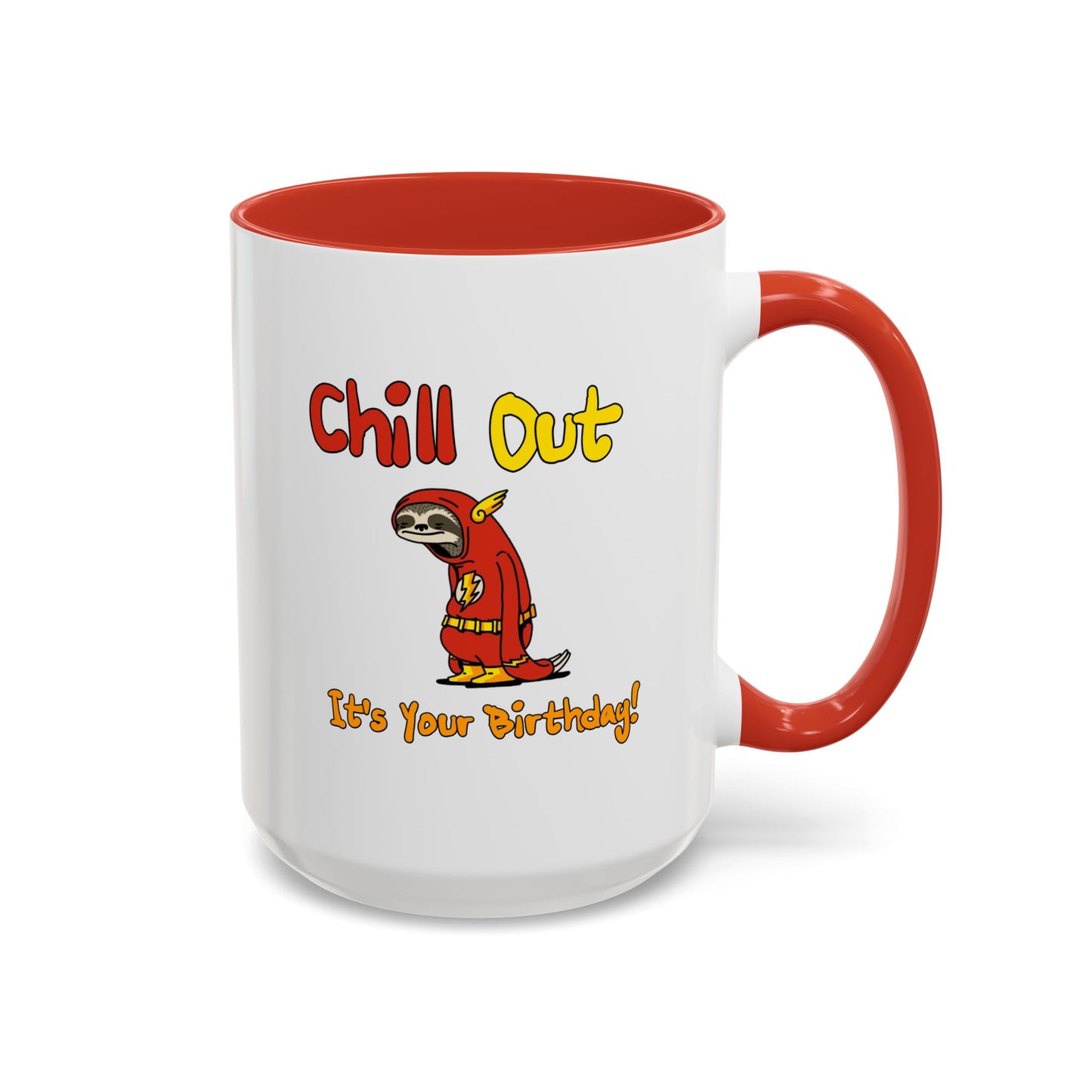 Birthday Mug - Chill Out It's Your Birthday