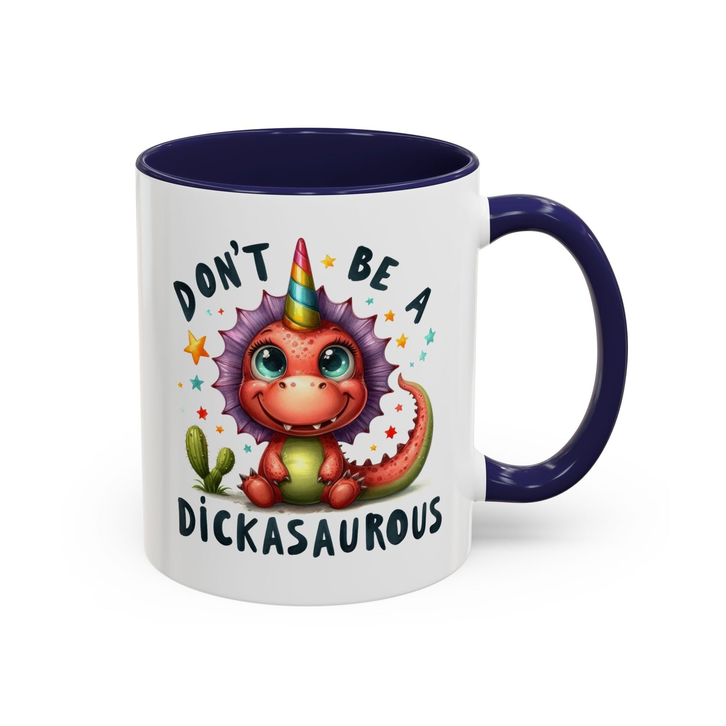 Humor Mug - Don't Be a Dickasauous