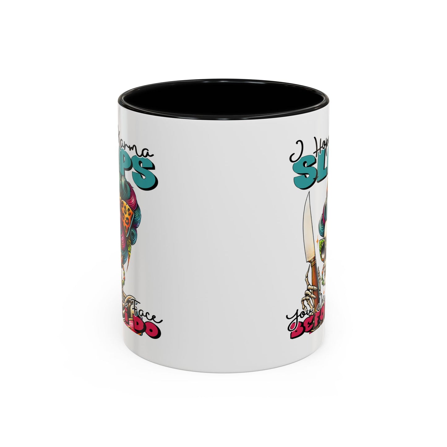 Humor Mug - I Hope Karma Slaps You in the Face