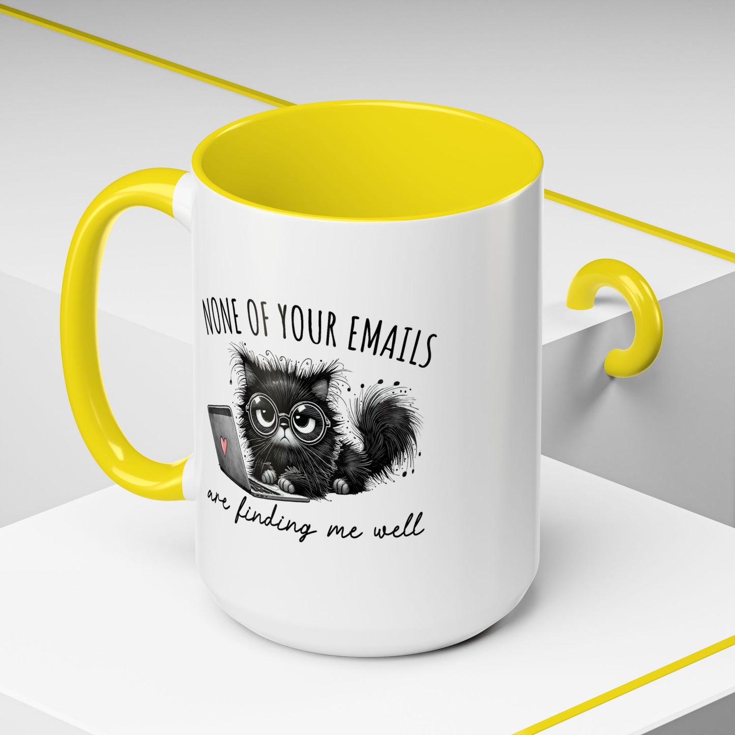 Humor Mug - None of Your Emails Are Finding Me Well