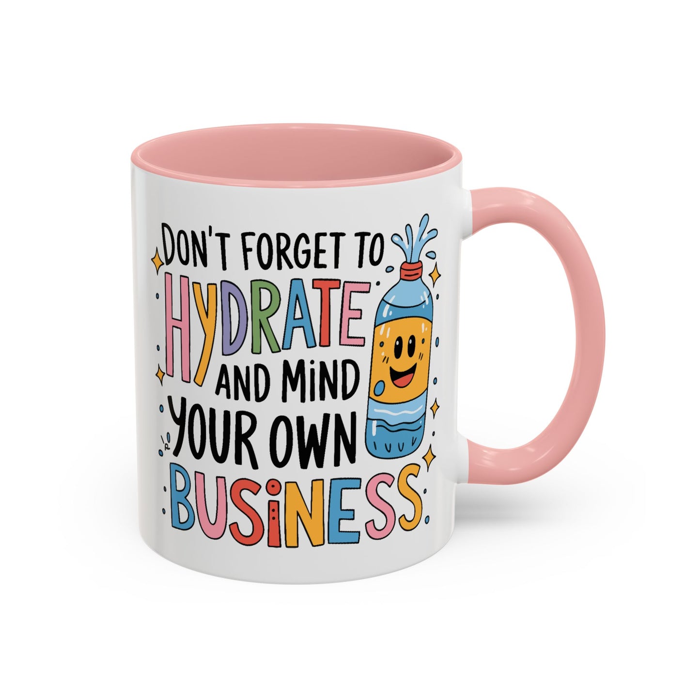 Humor Mug - Don't Forget to Hydrate