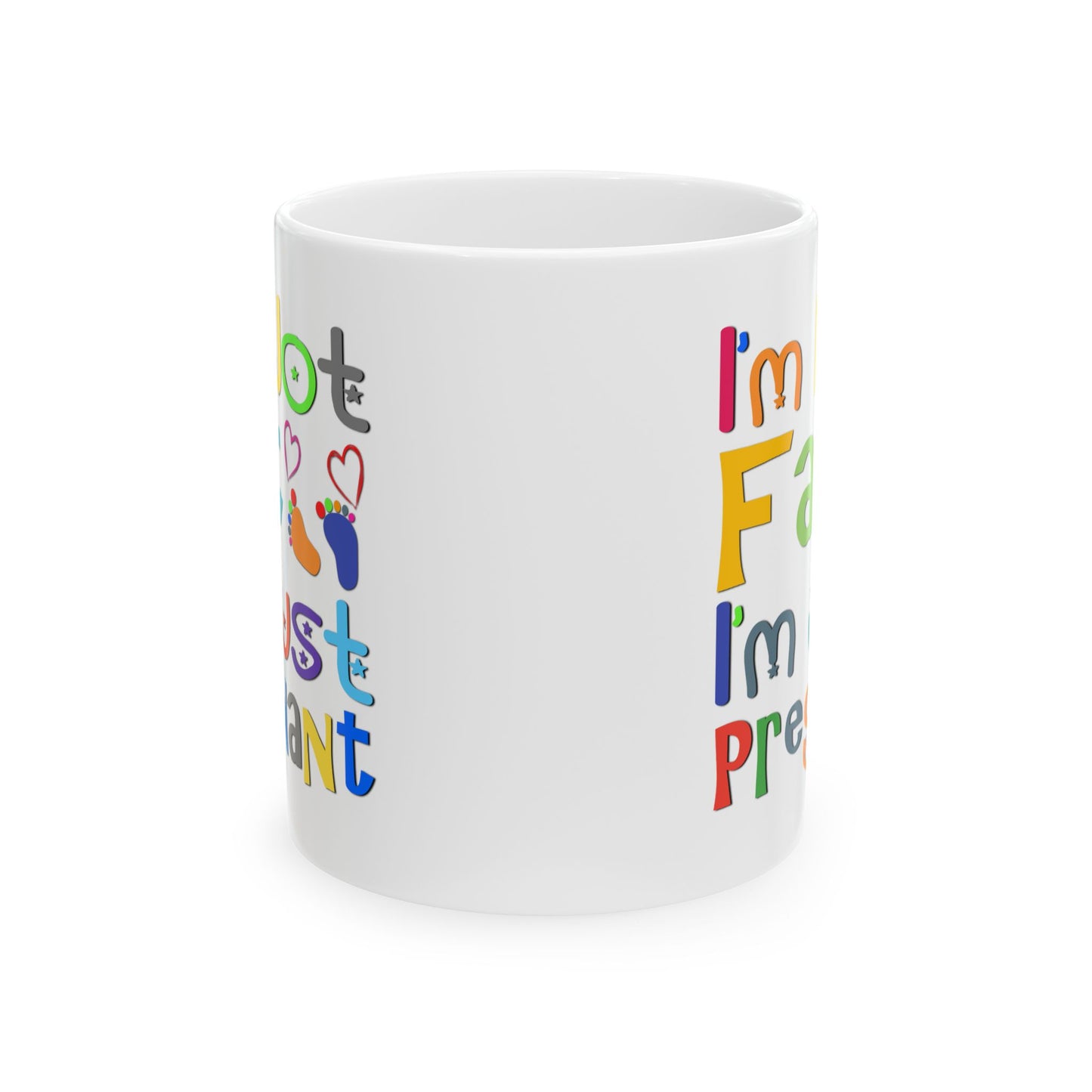 Humor Mug - I'm Not Fat I'm Just Pregnant