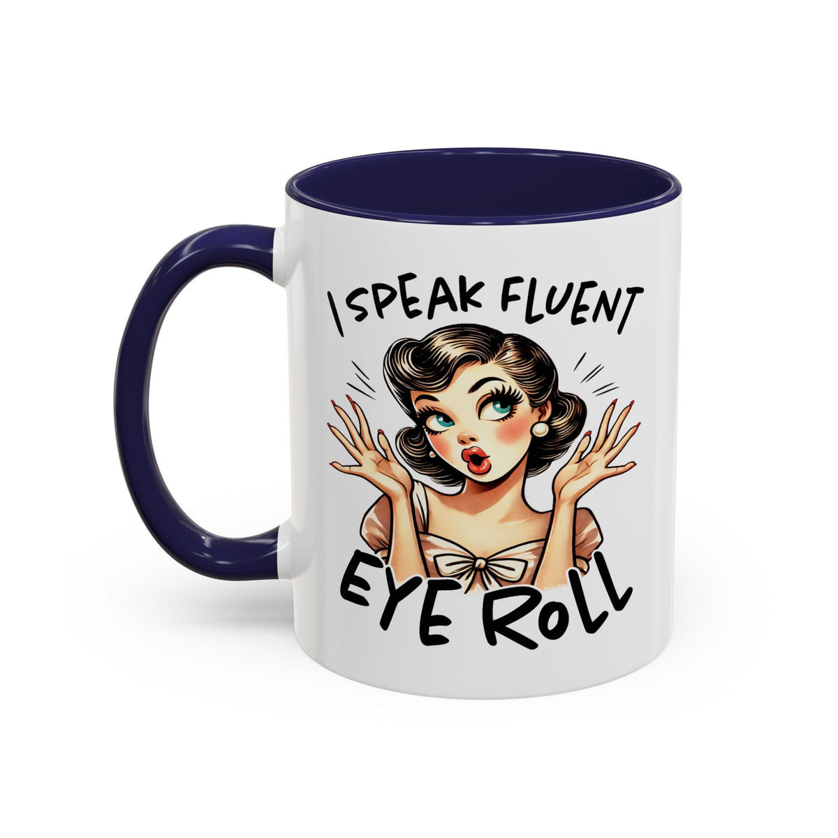 Humor Mug - I Speak Fluent Eye Roll