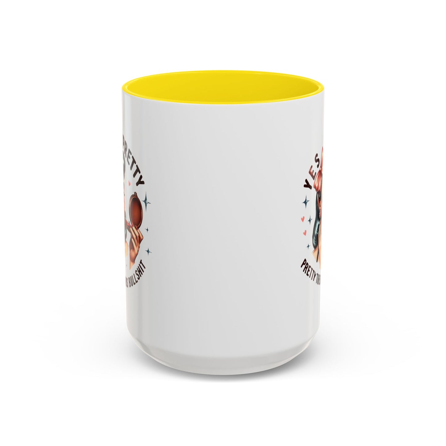 Humor Mug - Yes I'm Pretty