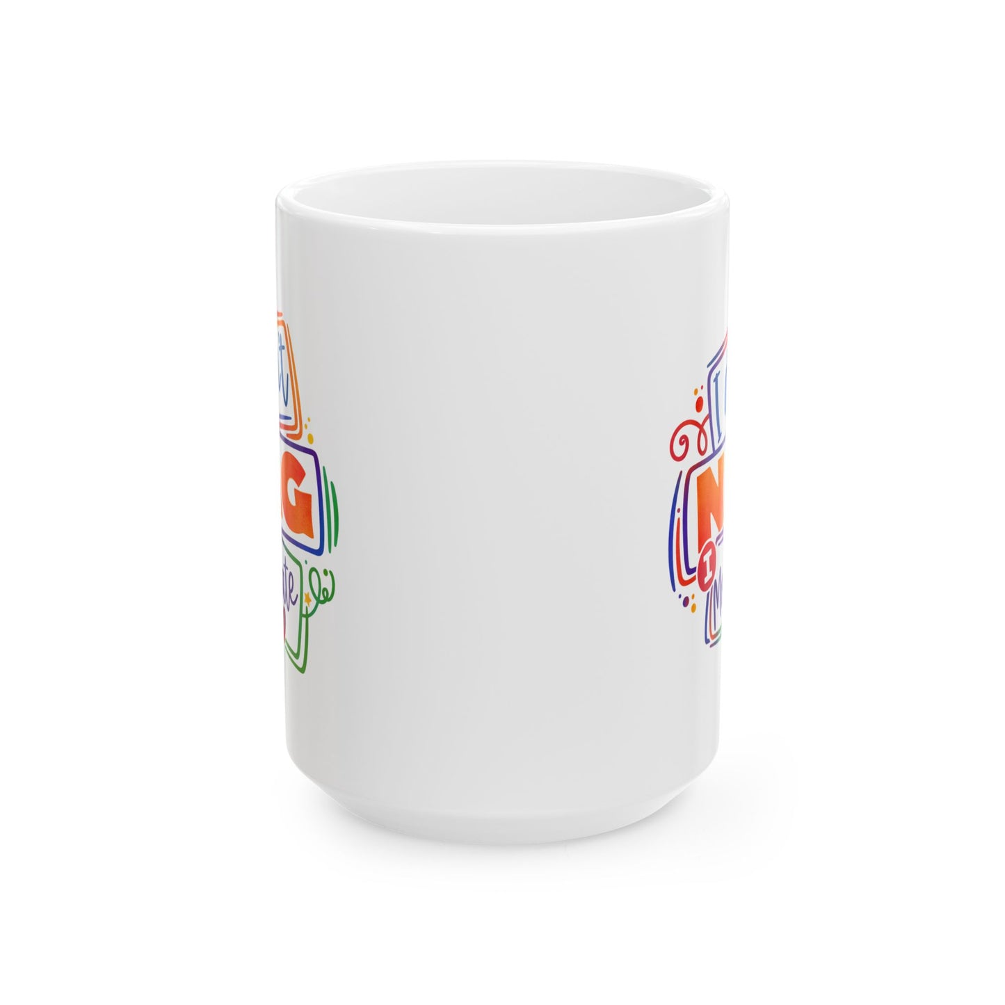 Humor Mug - I Don't Nag I Motivate