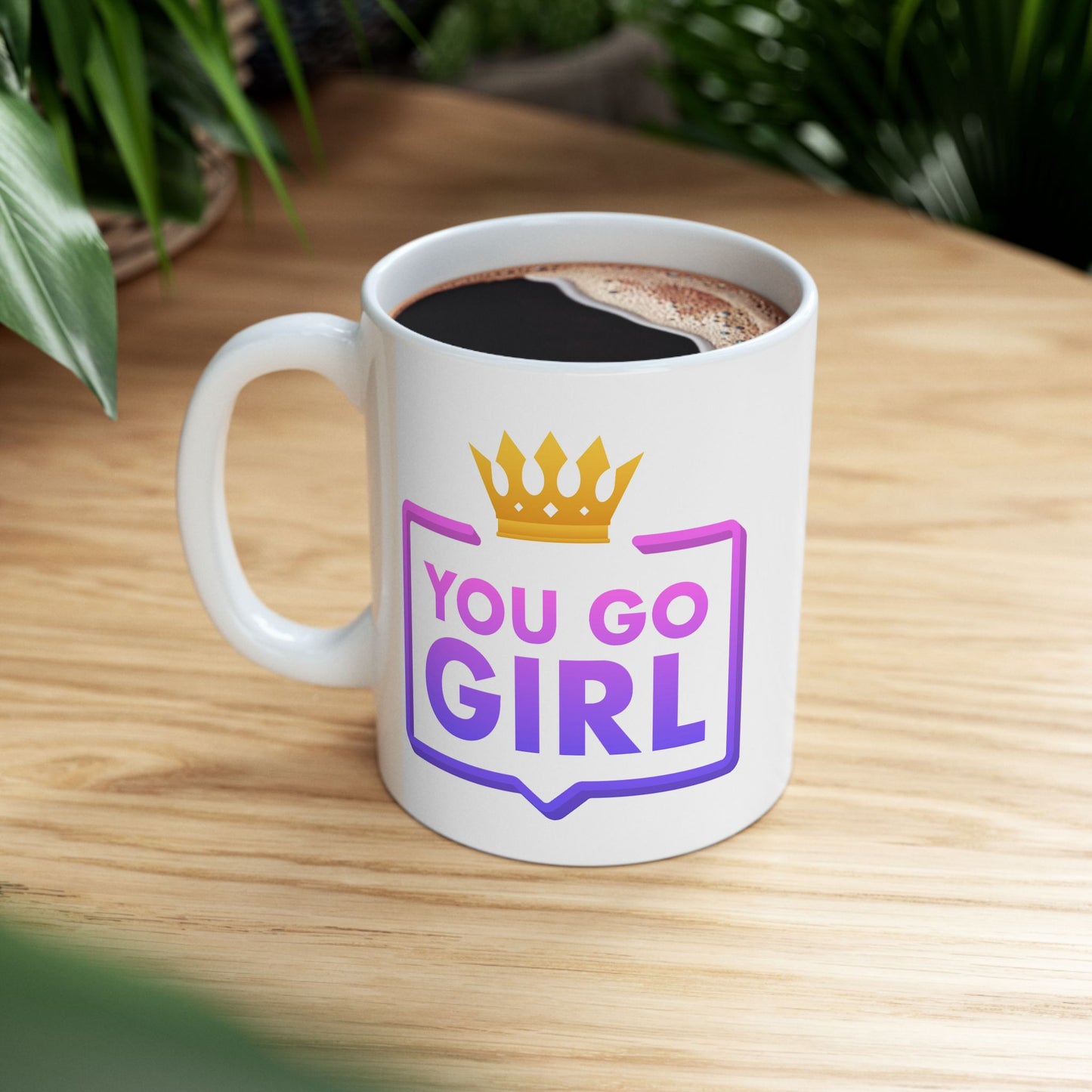 Motivation Mug - You Go Girl Crown