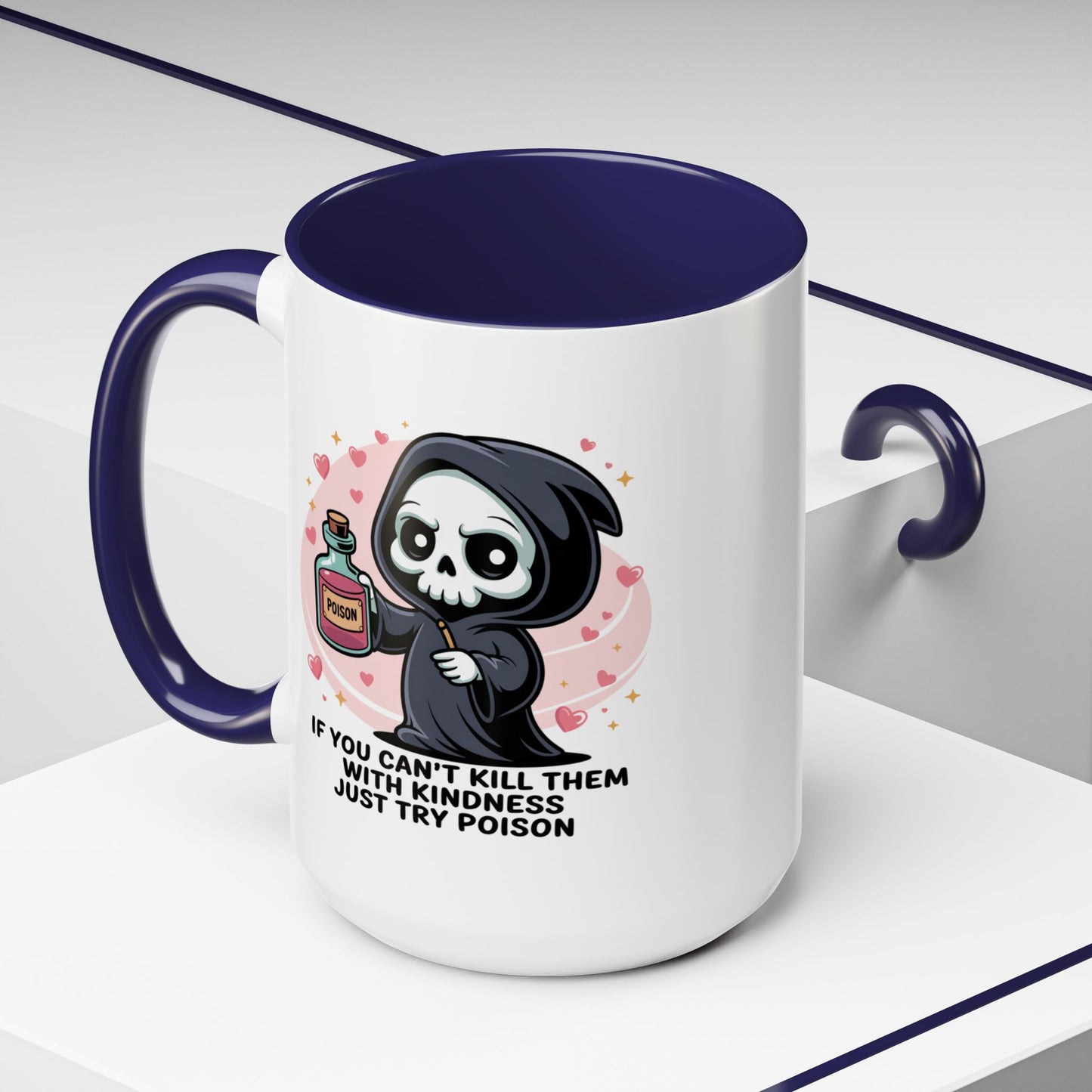 Adult Mug - If You Can't Kill Them With Kindness