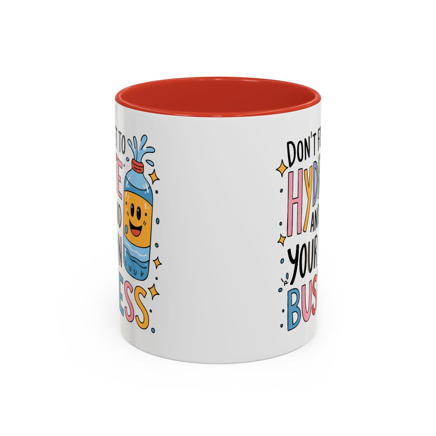 Humor Mug - Don't Forget to Hydrate