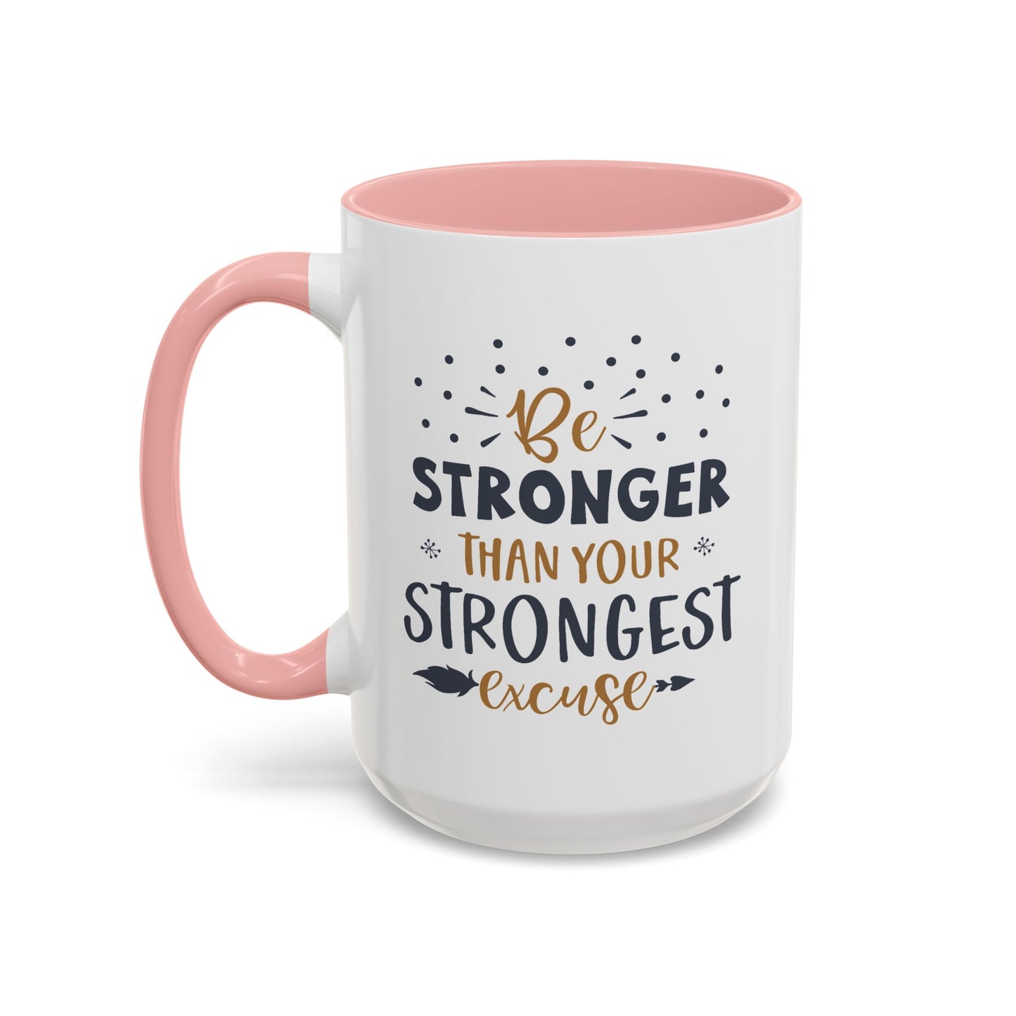 Motivational Mug - Be Stronger Than Your Strongest Excuse