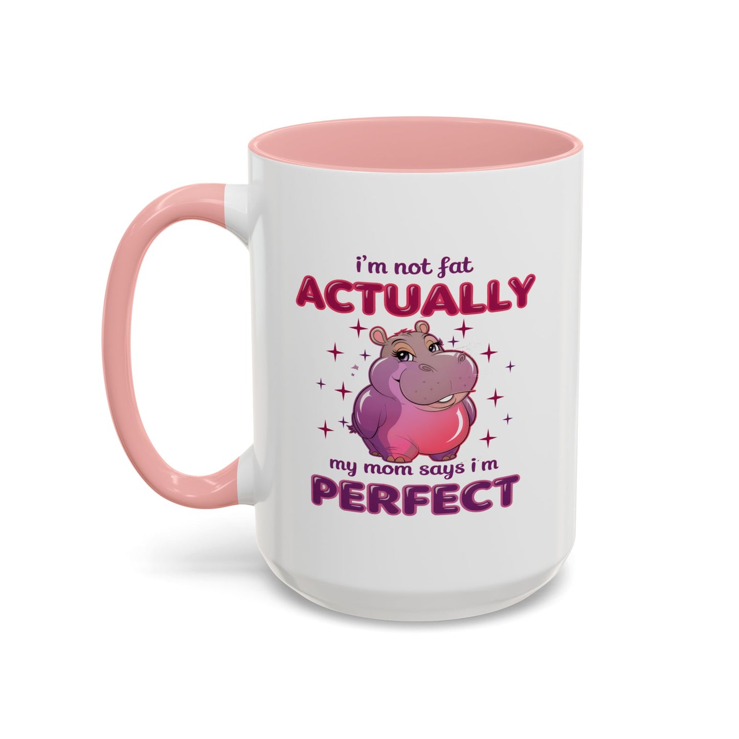 Humor Mug - I'm Not Fat