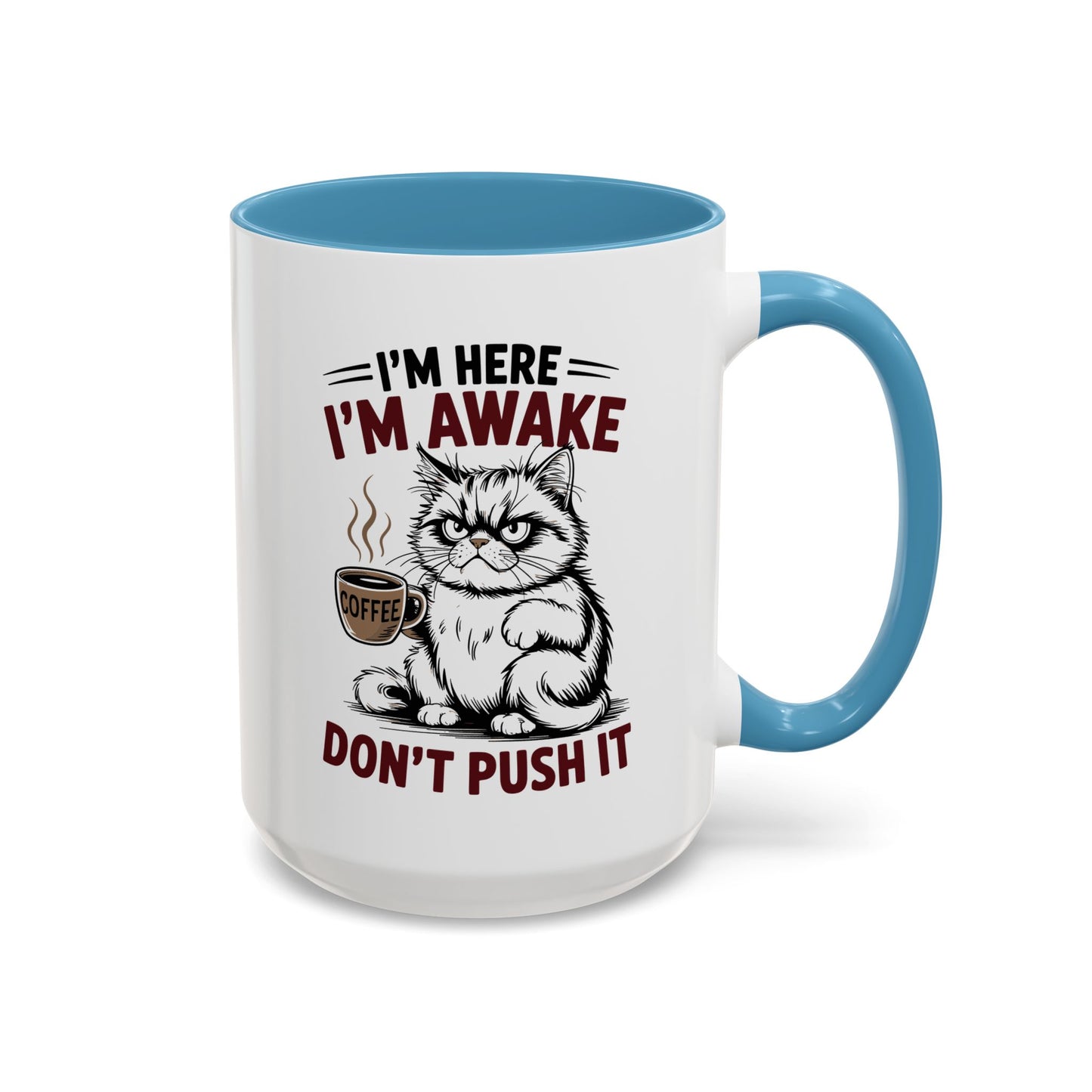 Office Mug - I'm Here I'm Awake