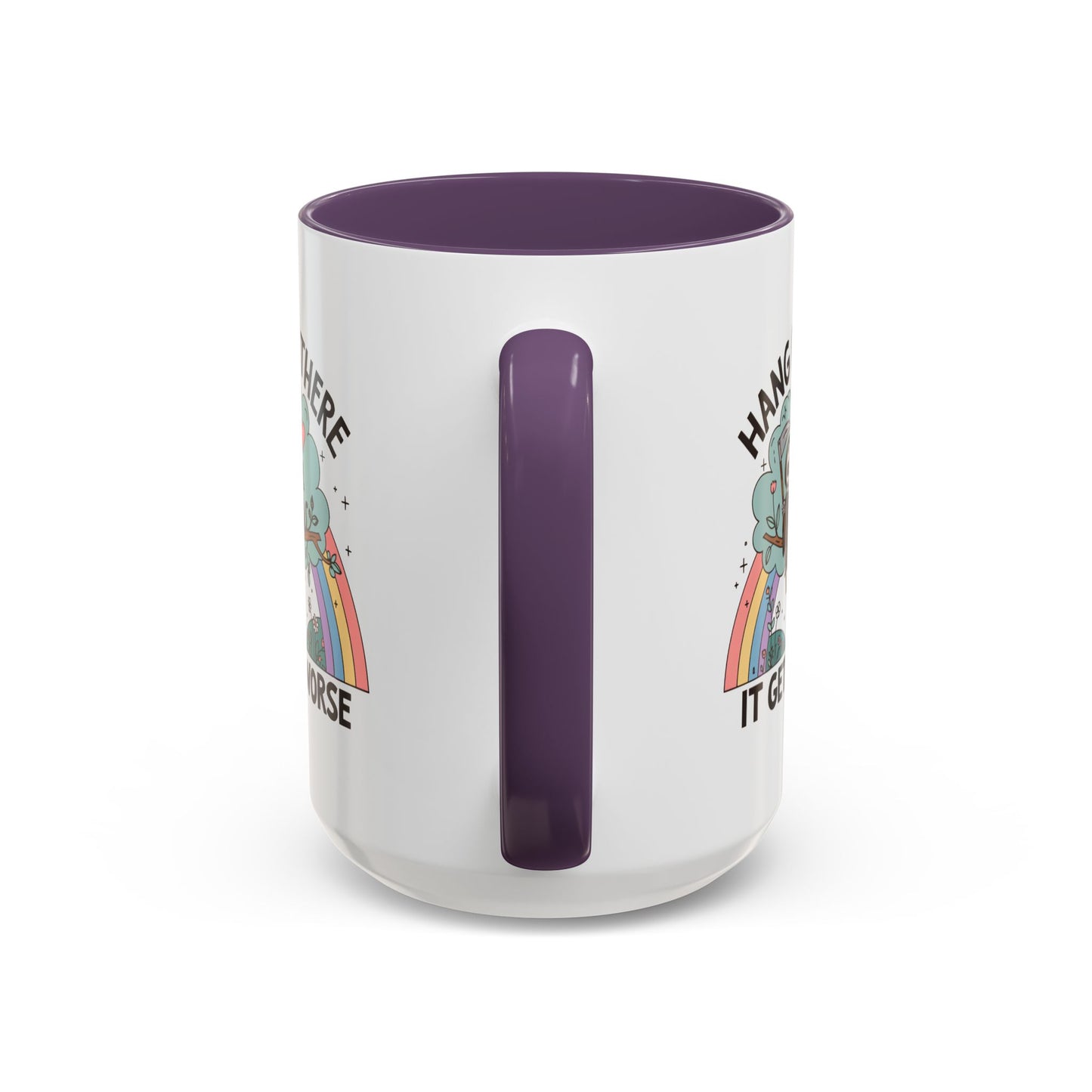 Humor Mug - Hang in There It Gets Worse