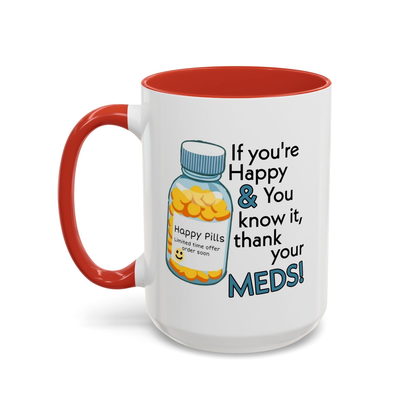 Humor Mug - If You're Happy