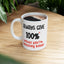 Humor Mug - Always Give 100% Unless You're Donating Blood