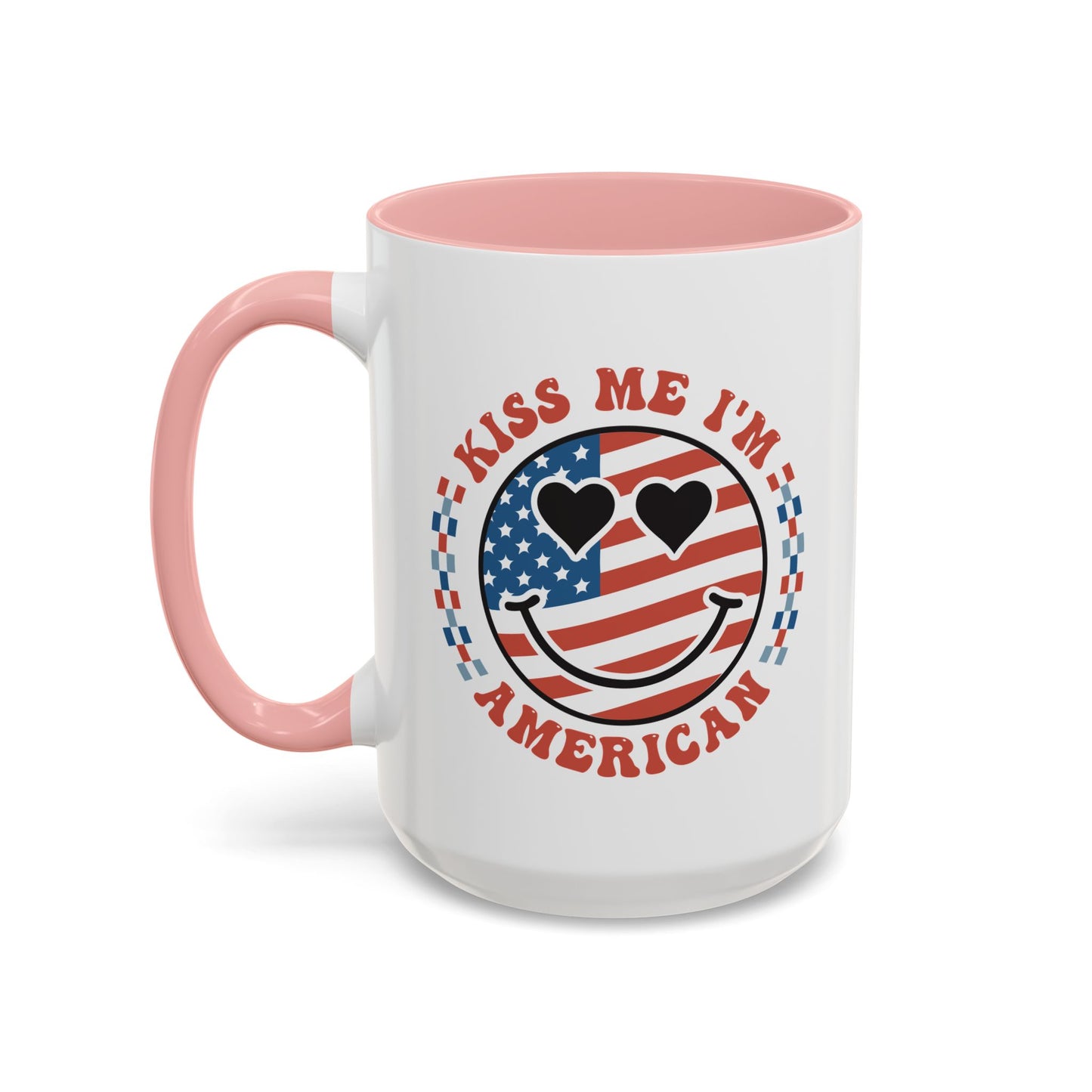 4th of July Mug - Kiss Me I'm American